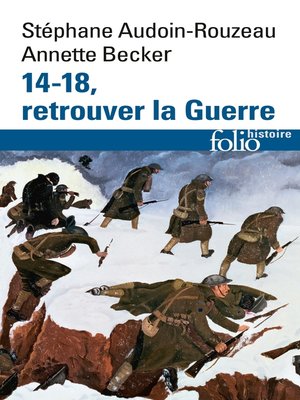 cover image of 14-18, retrouver la Guerre